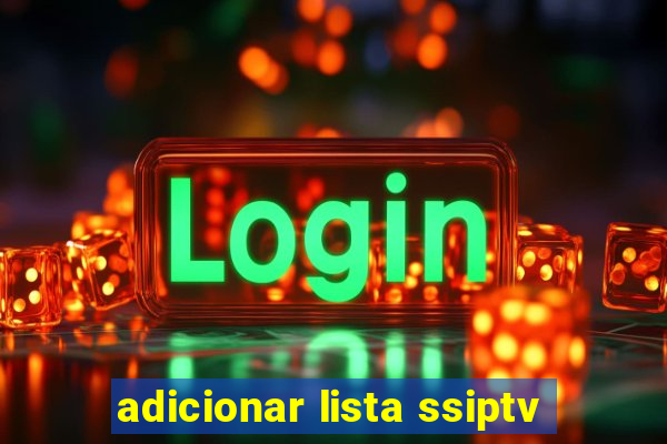 adicionar lista ssiptv