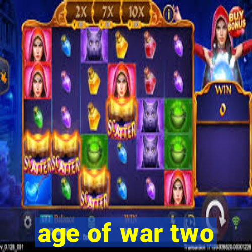 age of war two