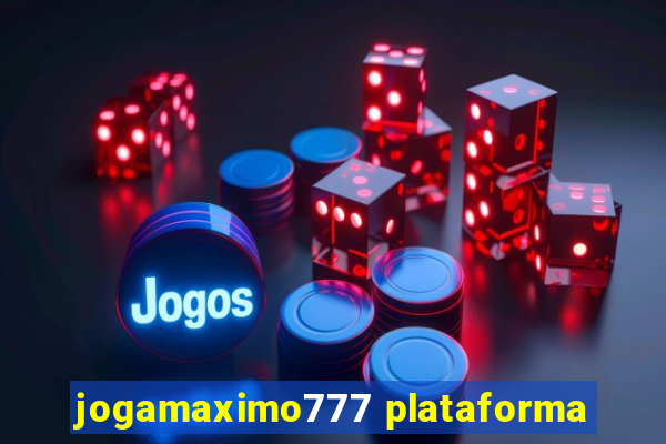 jogamaximo777 plataforma