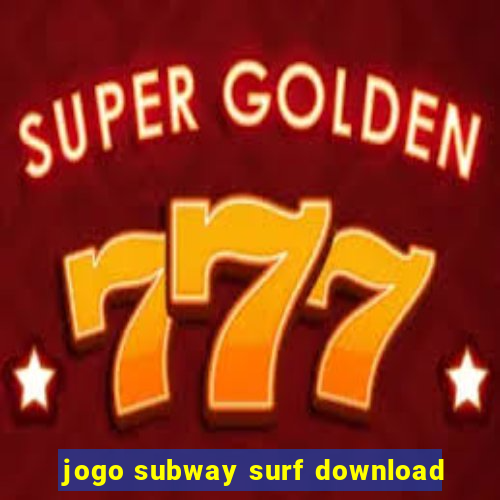 jogo subway surf download