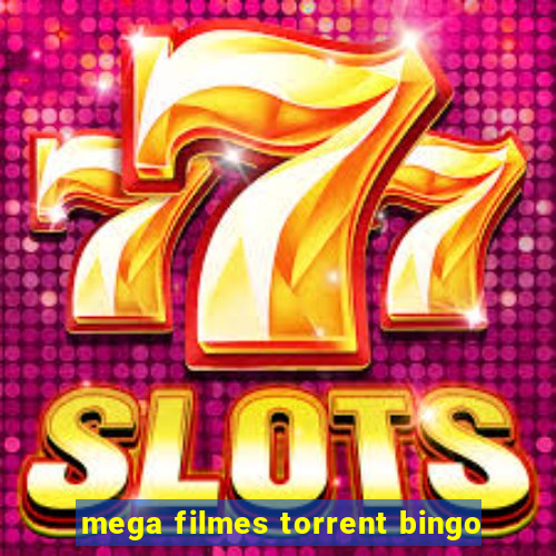 mega filmes torrent bingo