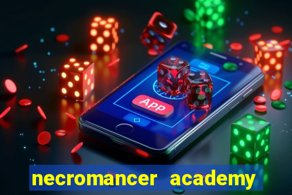 necromancer academy and the genius summoner wiki