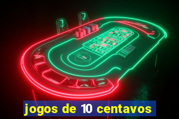 jogos de 10 centavos