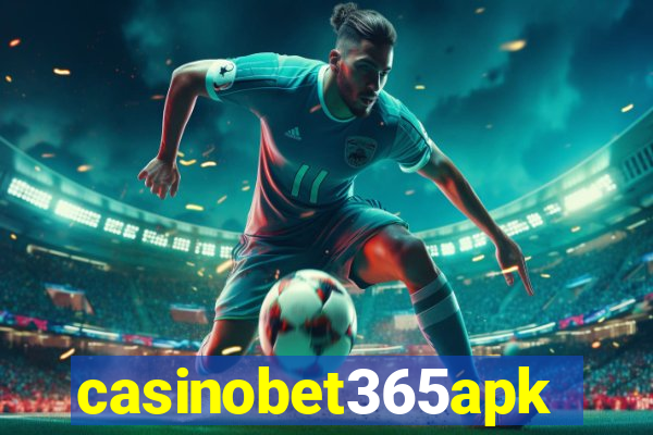 casinobet365apk