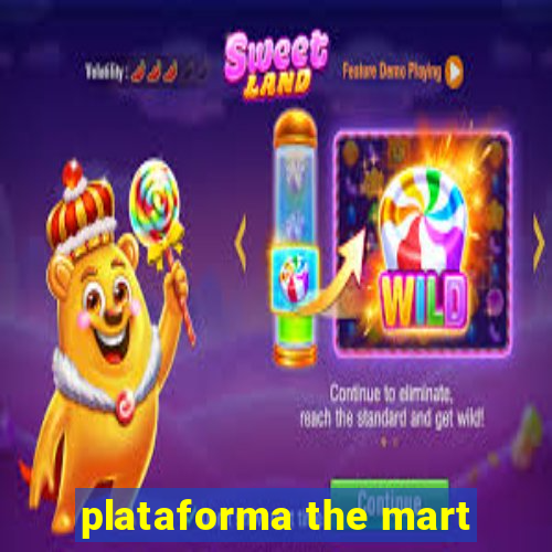 plataforma the mart