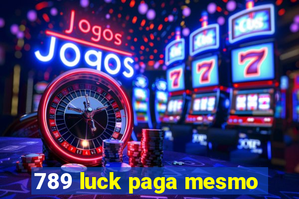 789 luck paga mesmo