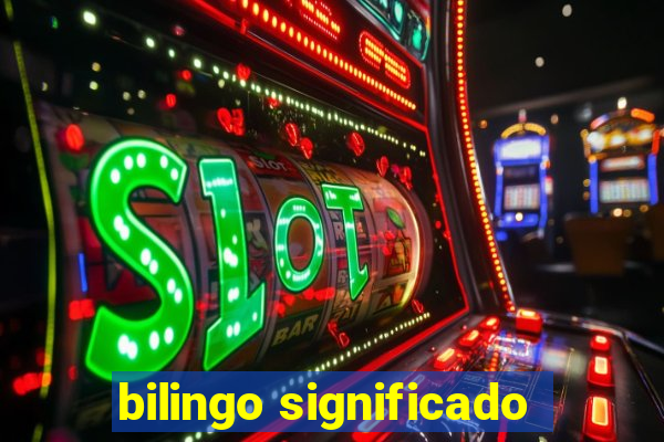 bilingo significado