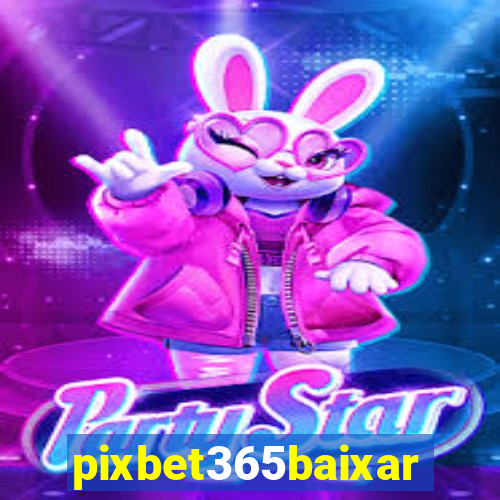 pixbet365baixar