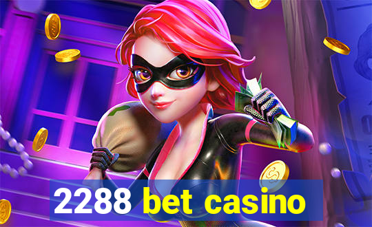 2288 bet casino