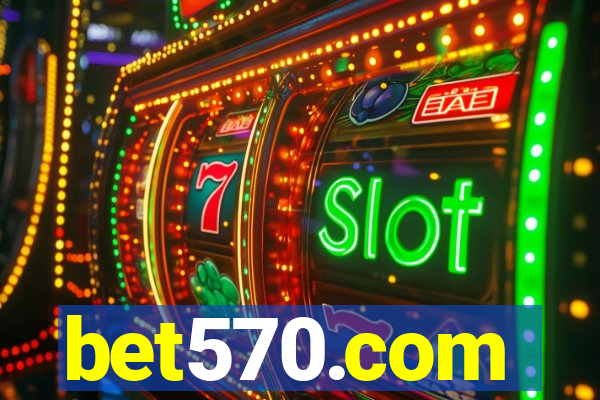 bet570.com