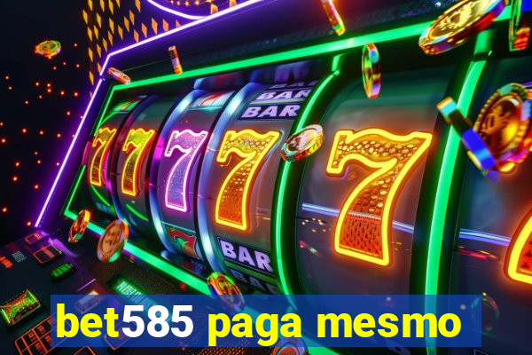 bet585 paga mesmo