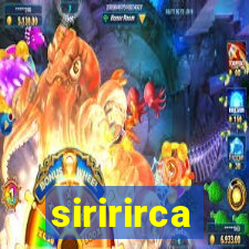 siririrca