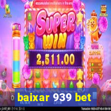 baixar 939 bet