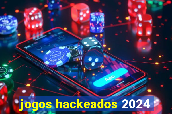 jogos hackeados 2024