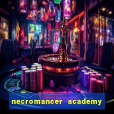 necromancer academy and the genius summoner 50