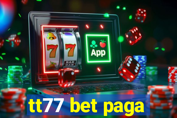 tt77 bet paga