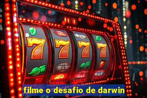 filme o desafio de darwin