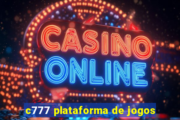 c777 plataforma de jogos