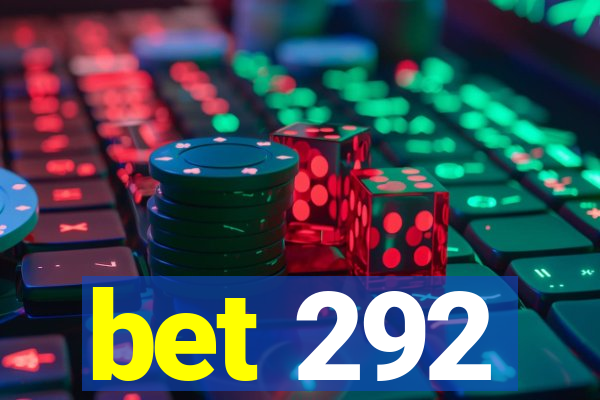 bet 292