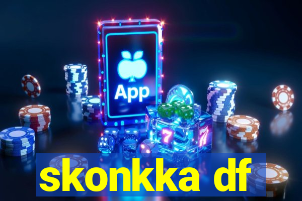 skonkka df