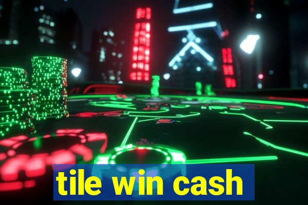 tile win cash