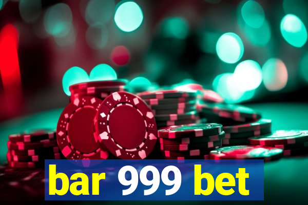 bar 999 bet