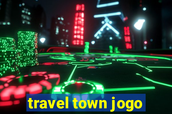 travel town jogo