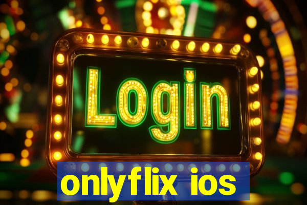 onlyflix ios