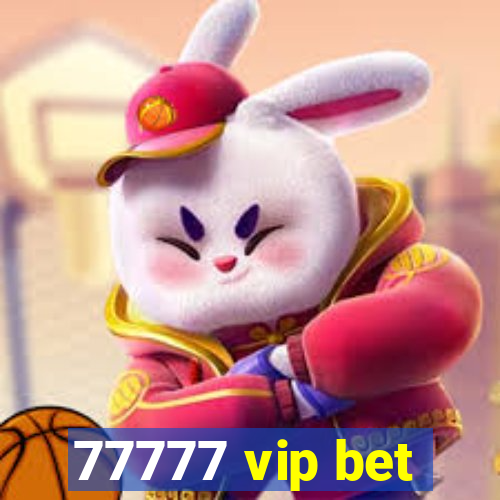 77777 vip bet