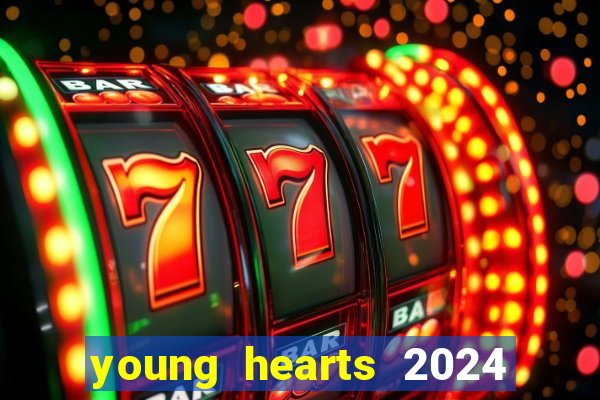 young hearts 2024 assistir online dublado