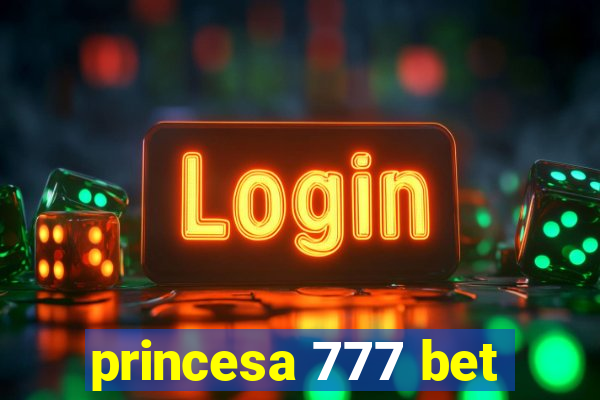 princesa 777 bet