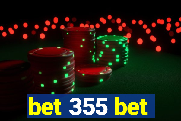 bet 355 bet