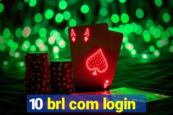 10 brl com login