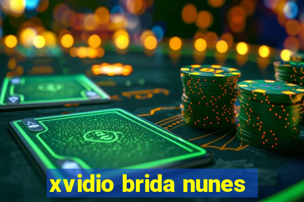 xvidio brida nunes