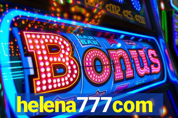 helena777com