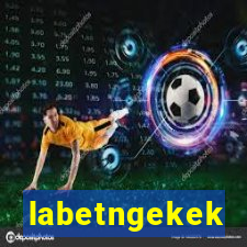 labetngekek