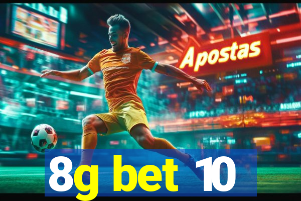 8g bet 10
