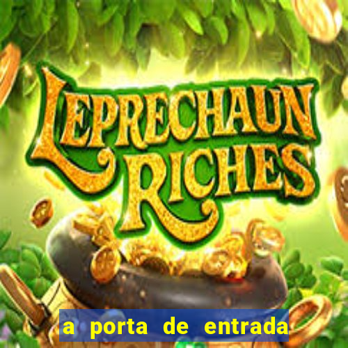 a porta de entrada do excluido