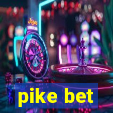 pike bet