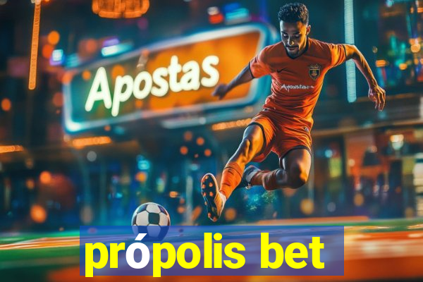 própolis bet
