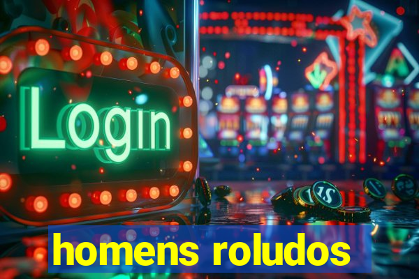 homens roludos