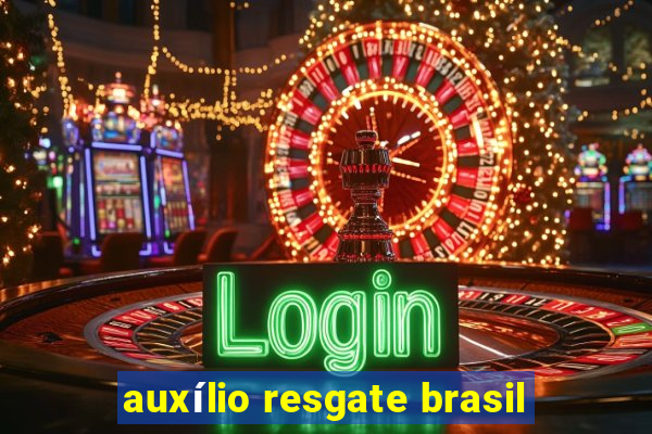 auxílio resgate brasil