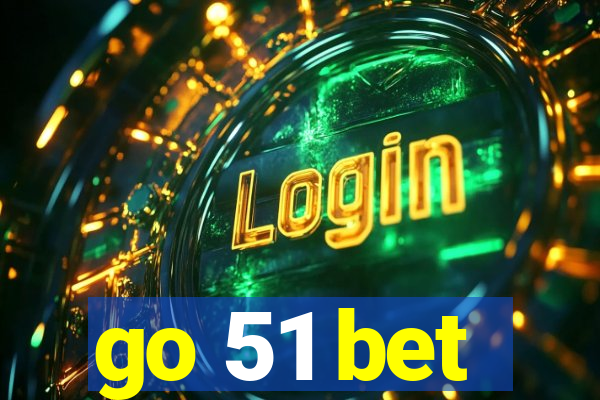 go 51 bet