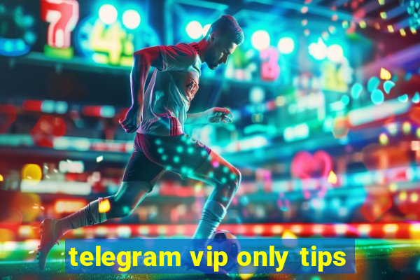 telegram vip only tips