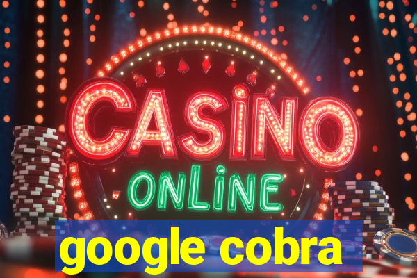 google cobra