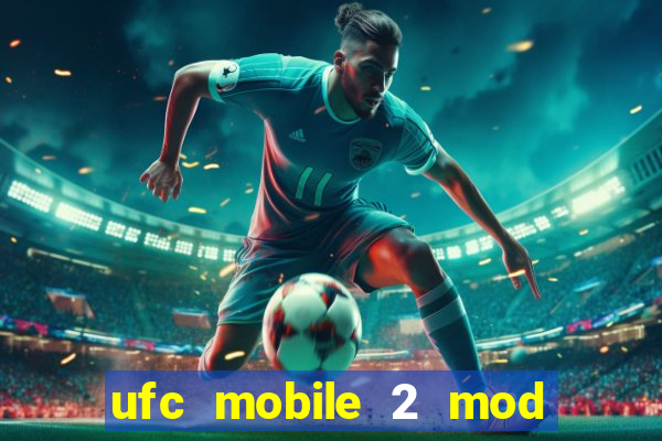 ufc mobile 2 mod apk unlimited money and gems