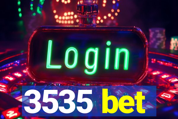 3535 bet