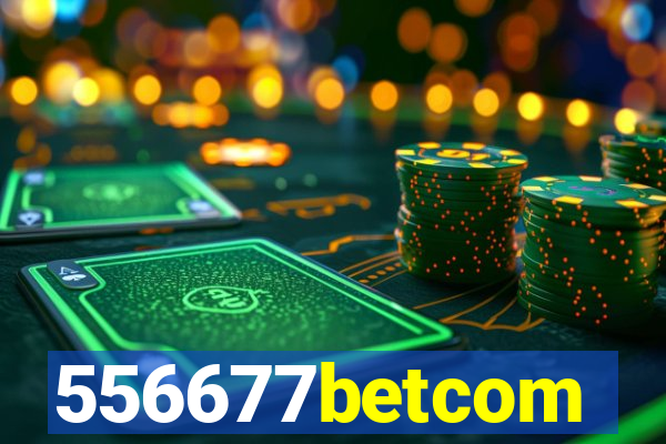 556677betcom