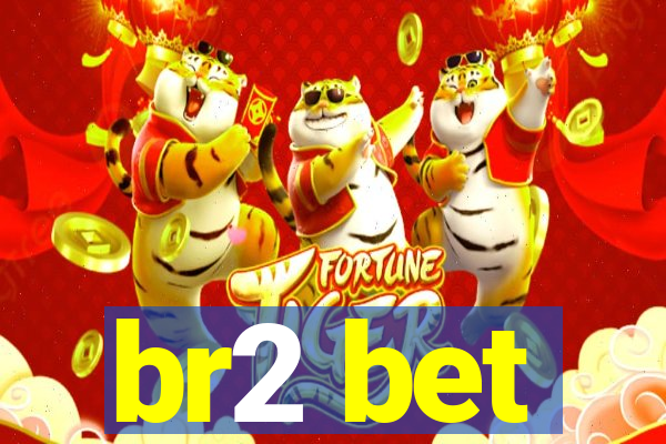 br2 bet
