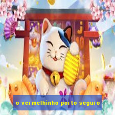 o vermelhinho porto seguro